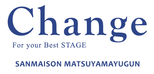 Change For your Best STAGE　SANMAISON MATSUYAMAYUGUN